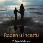 Read more about the article Predstavljanje romana “Rođen u incestu” Željka Maljevca