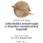 Read more about the article Znanstveni skup: “Arheološka istraživanja u Sisačko-moslavačkoj županiji u Sisku”, 5. – 9. listopada 2020.
