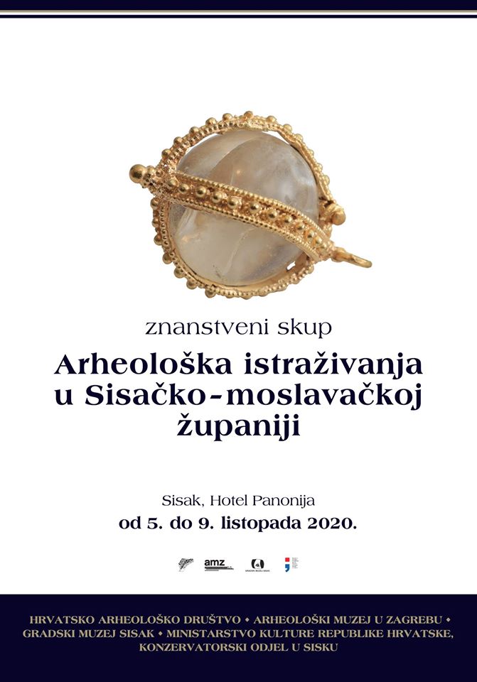 You are currently viewing Znanstveni skup: “Arheološka istraživanja u Sisačko-moslavačkoj županiji u Sisku”, 5. – 9. listopada 2020.