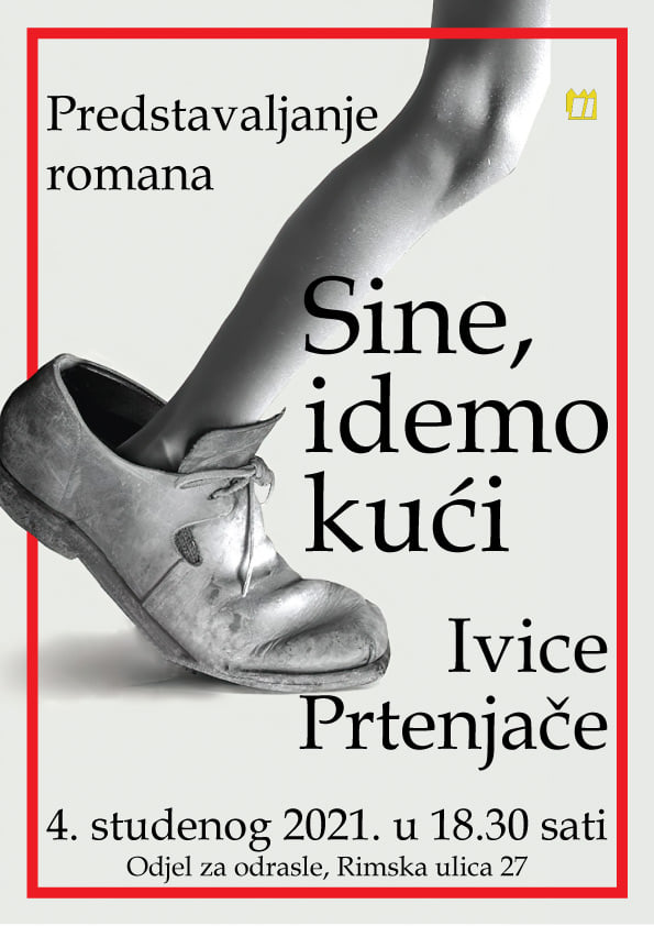 You are currently viewing Predstavljanje romana „Sine, idemo kući“ i razgovor sa autorom Ivicom Prtenjačom