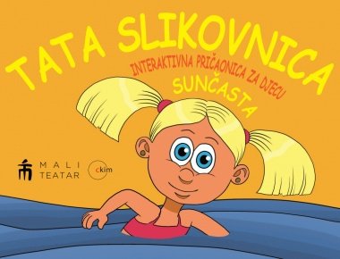 You are currently viewing Interaktivni igrokaz “Tata Slikovnica: Sunčasta” Malog teatra