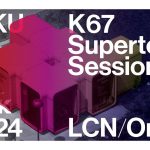 Read more about the article K67 Supertonik Sessions