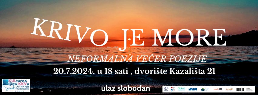 You are currently viewing Subota, 20.7. KULturno ljeto KKV-a: KRIVO JE MORE, neformalna večer poezije