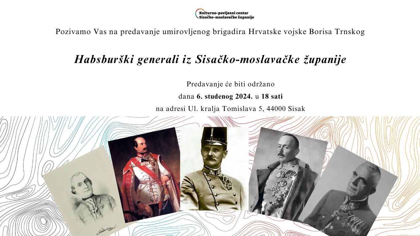 You are currently viewing 6.11. Predavanje „Habsburški generali iz Sisačko-moslavačke županije“