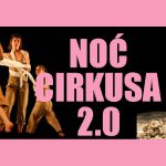 Read more about the article NOĆ CIRKUSA 2.0