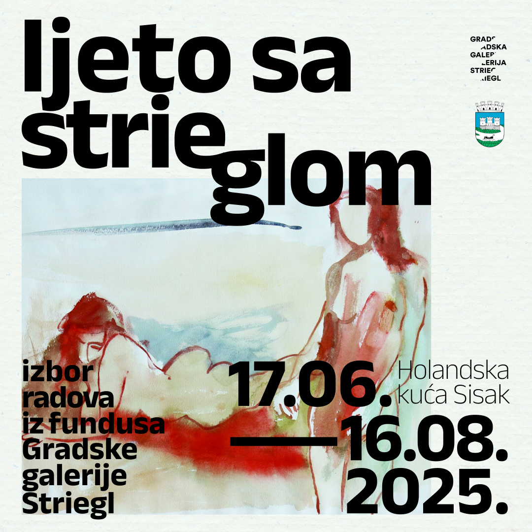 You are currently viewing Izložba ”Ljeto sa Strieglom”, 17. 6. – 16. 8. 2025.