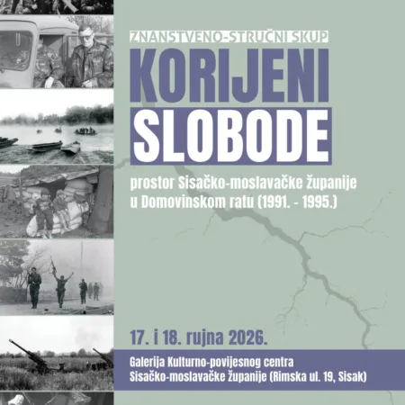 Pročitajte više o članku Znanstveno-stručni skup „Korijeni slobode – prostor Sisačko-moslavačke županije u Domovinskom ratu (1990. – 1995.)“
