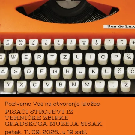 Pročitajte više o članku IZLOŽBA “PISAĆI STROJEVI IZ TEHNIČKE ZBIRKE GRADSKOGA MUZEJA SISAK”